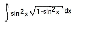 Integral of sin^2x sqrt(1-cos^2x)dx becomes substitution u^2 du