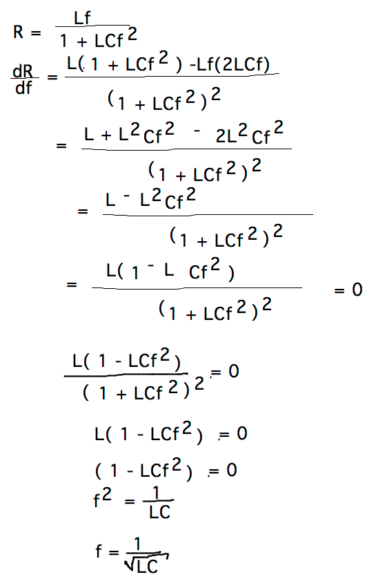 R = Lf / (1+LCf^2); dR/df = 0 when f = 1/sqrt(LC)