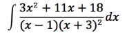 Integral (3x^2+11x+18)/(x-1)(x+3)^2