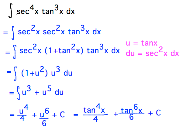 Integral sec^4x tan^3x = integral sec^2x sec^2x tan^3x = (tan^4x)/4 + (tan^6x)/6 + C