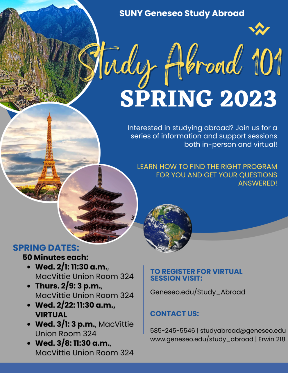Spring 2023 study abroad 101 information sessions open to all students interested in studying abroad will be offered in-person on Wednesday, February 1st at 11:30 a.m., in MacVittie Union Room 324; Thursday, February 9th at 3 p.m. in Union Room 324; Wednesday, March 1st at 3 p.m. in Union Room 324; and Wednesday, March 8th at 11:30 a.m. in Union Room 324. The virtual session will take place on Wednesday, February 22nd at 11:30 a.m. and the zoom link can be found below this image on our website.