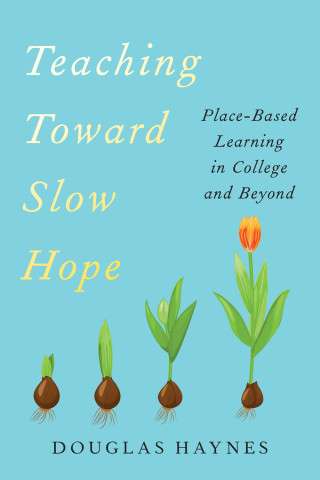 Book cover for Teaching Toward Slow Hope.