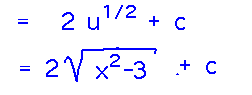Integral = 2u^(1/2) + C = 2 sqrt(x^2-3) + C